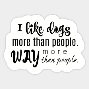 I like dogs . . . . Sticker